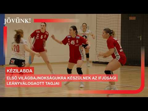 Első világbajnokságukra készülnek az ifjúsági leányválogatott tagjai ? KÉZILABDA thumbnail