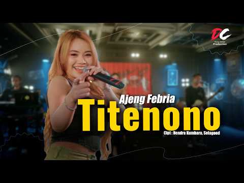 AJENG FEBRIA - TITENONO (OFFICIAL LIVE MUSIC VIDEO) | DC PRODUCTION thumbnail