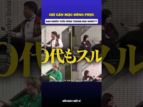 Chỉ cần mặc đồng phục thì bao nhiêu tuổi cũng có thể giả làm học sinh 🤔 thumbnail