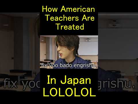 How american teachers are treated in japan lol thumbnail