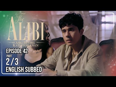 The Alibi: Ang Buong Katotohanan | Episode 42 (2/3) | May 14, 2026 thumbnail