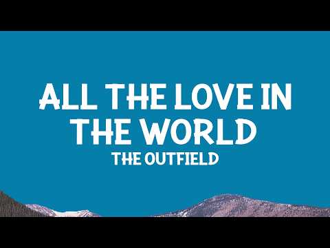 The Outfield - All the Love in the World (Lyrics) thumbnail