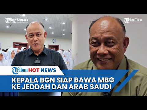 BGN Siap Laporkan Rencana Makan Gratis Di Arab Saudi Kepada Presiden Prabowo thumbnail