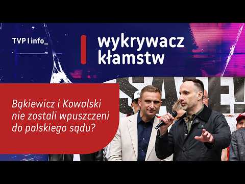 Bąkiewicz i Kowalski nie zostali wpuszczeni do polskiego sądu? | WYKRYWACZ KŁAMSTW thumbnail