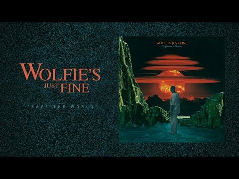 WOLFIE'S JUST FINE - Save the World thumbnail