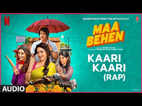 Maa Behen: Kaari Kaari (Rap)(Audio) | Madhuri Dixit, Ravi Kishan | Akashdeep, Shia, Shubham S thumbnail