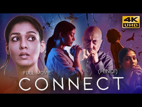 CONNECT (2022) Hindi Dubbed Full Movie | Starring Nayanthara, Anupam Kher, Sathyaraj thumbnail