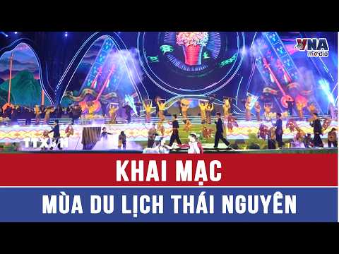 Khai mạc mùa du lịch Thái Nguyên - VNAMedia thumbnail