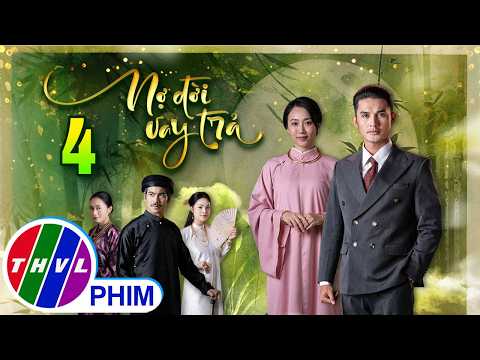 NỢ ĐỜI VAY TRẢ Tập 4 | Phim Xưa Việt Nam Hay Mới Nhất 2026 | Phim Truyện Việt Nam 2026 | PHIM THVL thumbnail