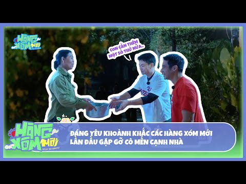 Hàng Xóm Mới - Hello Neighbors! | Đáng yêu khoảnh khắc hàng xóm mới lần đầu gặp gỡ cô Mến cạnh nhà thumbnail