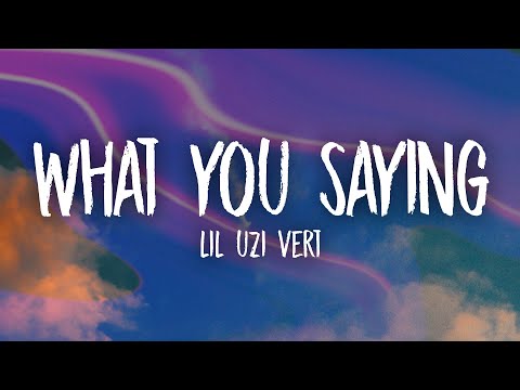Lil Uzi Vert - What You Saying (Lyrics) thumbnail