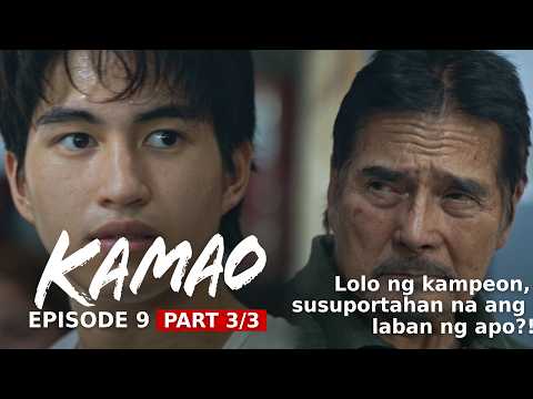 Kamao: Lolo ng kampeon, susuportahan na ang laban ng apo?! (Episode 9 - Part 3/3) thumbnail