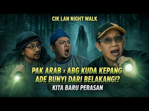 Cik Lan Night Walk EP06: Pak Arab x Abg Kuda Kepang thumbnail