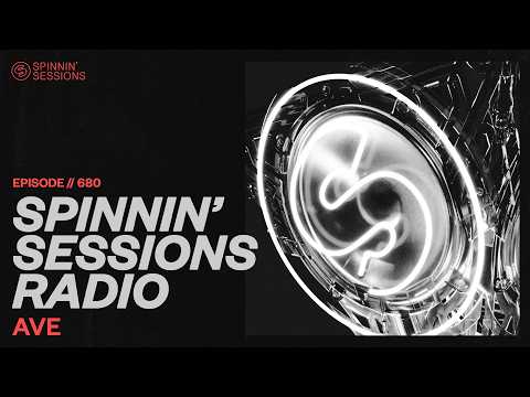 Spinnin’ Sessions Radio – Episode #680 | AVE thumbnail
