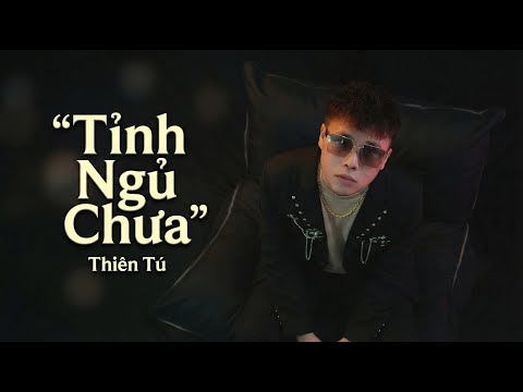 TỈNH NGỦ CHƯA | THIÊN TÚ | MUSIC VIDEO | Hot Tiktok | Đừng Hoang Phí Những Tháng Năm Ngủ Quên thumbnail