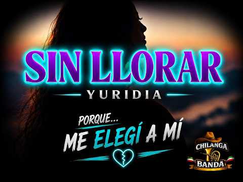 Yuridia - Sin Llorar (Letra - Lyrics) thumbnail