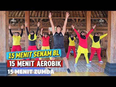 15 MENIT AEROBIK AEROBIK 15 MENIT ZUMBA DAN 15 MENIT SENAM BL thumbnail