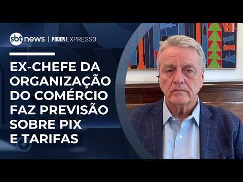 Ex-chefe da OMC descarta sanções ao Pix e vê tarifas dos EUA mantidas | #PoderExpresso thumbnail