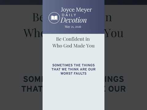 Be Confident in Who God Made You | Daily Devotion from Joyce Meyer thumbnail