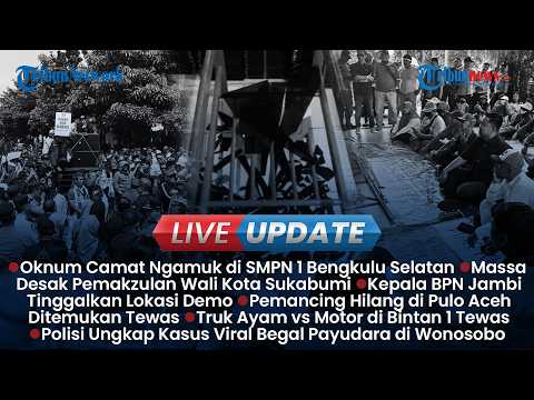 🔴LIVE UPDATE SORE: Oknum Camat Ngamuk di Sekolah Anaknya, Demo Pemakzulan Wali Kota Sukabumi thumbnail