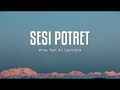 eńau feat Ari Lesmana - Sesi Potret || LIRIK thumbnail