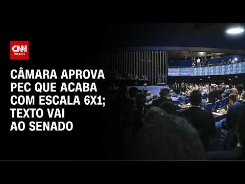 Câmara aprova PEC que acaba com ESCALA 6x1; texto vai ao Senado thumbnail