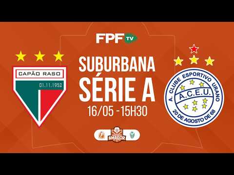 SUBURBANA SÉRIE A (ADULTO) | CAPÃO RASO X URANO | SEMIFINAL (VOLTA), AO VIVO E DE GRAÇA thumbnail
