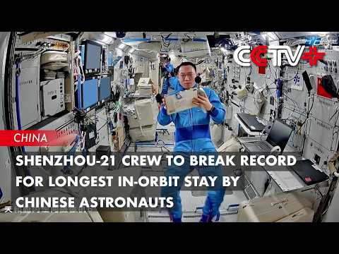 Shenzhou-21 Crew to Break Record for Longest In-Orbit Stay by Chinese Astronauts thumbnail