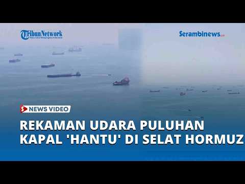 Rekaman Udara Puluhan Bak Kapal 'Hantu' di Selat Hormuz thumbnail