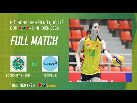 FULL MATCH | BC THÔNG TIN BĐ19 vs VIETINBANK | Quỳnh Hương chói sáng | CÚP VTV9 – BÌNH ĐIỀN 2026 thumbnail
