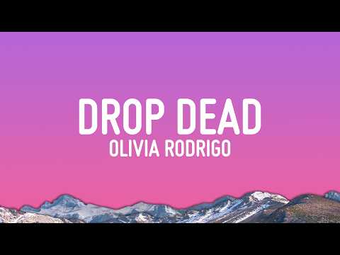 Olivia Rodrigo - drop dead (Lyrics) thumbnail