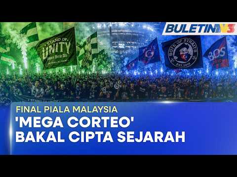 FINAL PIALA MALAYSIA | 'Mega Corteo' Bakal Cipta Sejarah Di Bukit Jalil (BU) thumbnail
