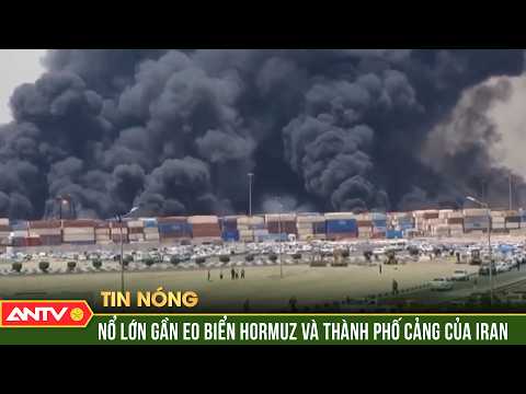 Nổ lớn làm rung chuyển cảng chiến lược Bandar Abbas và eo biển Hormuz của Iran | ANTV thumbnail