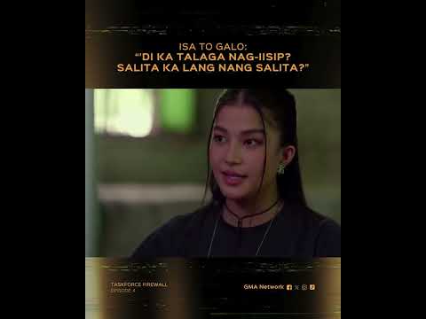 Taskforce Firewall: "'Di ka talaga nag-iisip? Salita ka lang nang salita?" | Episode 4 thumbnail