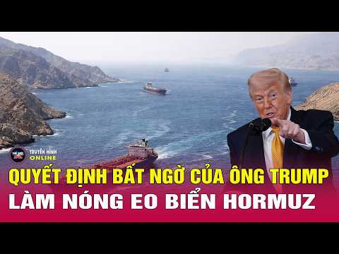 Tình hình eo biển Hormuz mới nhất ngày 16/5: Mỹ bất ngờ “mở cửa” cho 3 tàu dầu Trung Quốc qua thumbnail