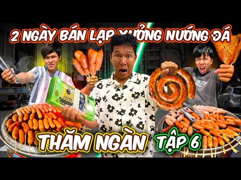 THĂM NGÀN - TẬP 6: Thử Thách 2 Ngày 2 Đêm Bán LẠP XƯỞNG NƯỚNG ĐÁ  | Trải Nghiệm Nghề Nghiệp Tập 6 thumbnail