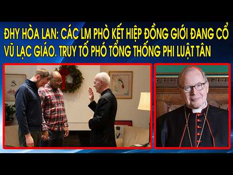 ĐHY Hòa Lan: Các LM phò kết hiệp đồng giới đang cổ vũ lạc giáo. Truy tố Phó Tổng thống Phi Luật Tân thumbnail