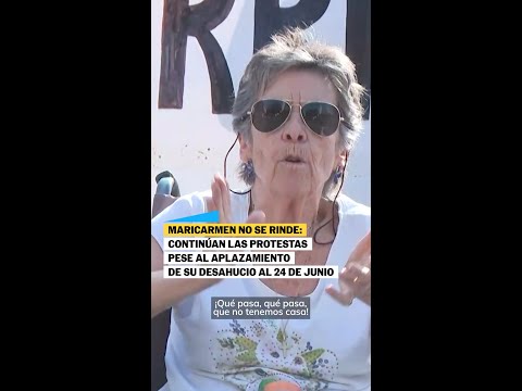 Maricarmen no se rinde: Continúan las protestas pese al aplazamiento de su desahucio thumbnail