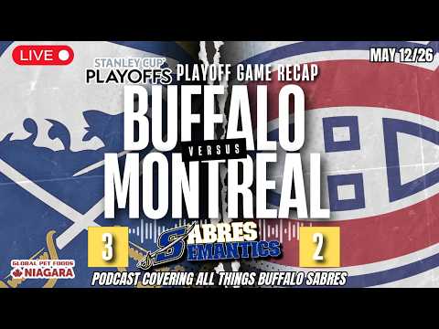 LIVE Buffalo Sabres Playoff Game 4 Recap & Reactions @ MTL - Sabres Semantics thumbnail