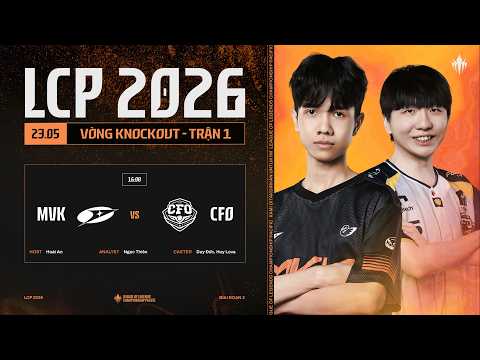 [VN] MVK vs CFO | Vòng Knockout Giai Đoạn 2 LCP 2026 - Tuần 8 Ngày 1 thumbnail