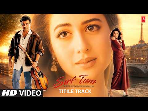 Sirf Tum Title Song - VIdeo Song | Anuradha Paudwal, Hariharan | Sanjay Kapoor, Priya Gill thumbnail