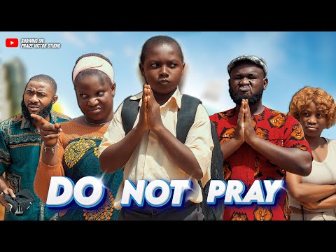 DO NOT PRAY -LATEST NIGERIAN MOVIE 2025 thumbnail