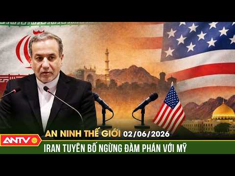 Iran ngừng đàm phán với Mỹ, Trung Đông trước 'ngã rẽ' mới | An ninh Thế giới ngày 2/6 | ANTV thumbnail