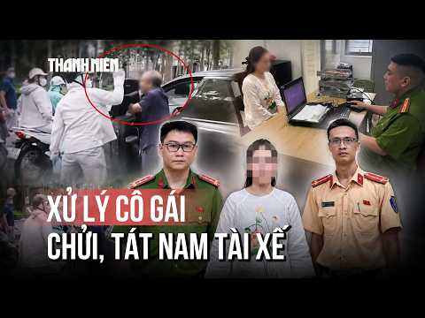 Lập hồ sơ xử lý cô gái chửi, tát nam tài xế ô tô ở Hà Nội thumbnail