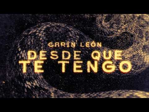 Carín León - Desde Que te Tengo [Lyric Video] thumbnail