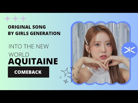[COMEBACK] Aquitaine // Into The New World by @GIRLSGENERATION thumbnail