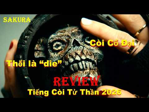 REVIEW PHIM TÒ MÒ THỔI CÒI CỔ ĐẠI CẢ NHÓM BỊ TỬ THẦN SĂN ĐUỔI || SAKURA REVIEW thumbnail