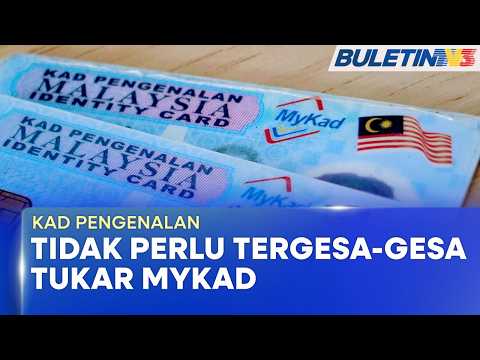 KAD PENGENALAN | Orang Ramai Tidak Perlu Tergesa-Gesa Tukar MyKad - JPN thumbnail