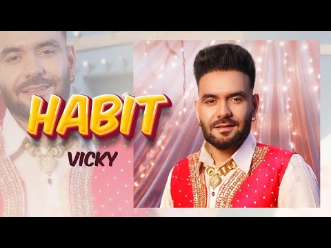 Habit (Full Video) Vicky I Mani Longia | Star Boy X | Latest Punjabi Songs 2022 thumbnail