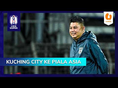 Pencapaian yang membanggakan...Kuching City ke Piala Asia! thumbnail